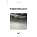 Hermetic symbolism in relation to Alchemy and Freemasonry - Paperback