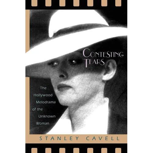 Contesting Tears: The Hollywood Melodrama of the Unknown Woman - Paperback
