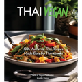 Thai Vegan Cookbook: Reveals 100+ Plant-Based Irresistible Recipes with Step by step instructions with Easy-to-Find Ingredients for a perfect Authenti - Paperback