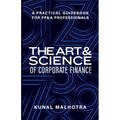 Art & Science of Corporate Finance: A Practical Guidebook for FP&A Professionals - Paperback