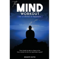 The Mind Workout: For a Lifetime of Happiness - Paperback