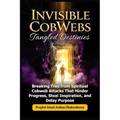 Invisible CobWebs, Tangled Destinies: Breaking Free from Spiritual Cobweb Attacks That Hinder Progress, Steal Inspiration, and Delay Purpose - Paperback