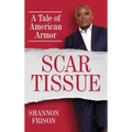Scar Tissue: A Tale of American Armor - Hardcover