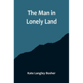 The Man in Lonely Land - Paperback