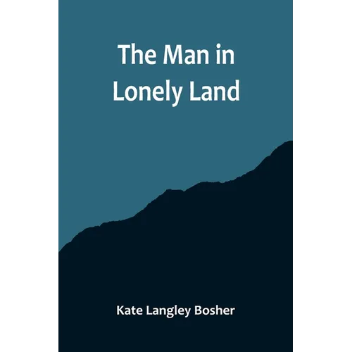 The Man in Lonely Land - Paperback
