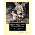 Elsie at Ion (1893). By: Martha Finley (Original Classics): Elsie Dinsmore series - Paperback