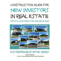 Construction Guide For New Investors in Real Estate - With 5 Ready to Build Contractor Spec House Plans - Paperback