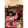 Where There's Smoke...: A Small Town Sapphic Romance - Paperback