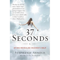 37 Seconds: Dying Revealed Heaven's Help--A Mother's Journey - Paperback