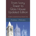 From Ivory Tower to Glass House: Updated Edition: Academic Leadership During Turbulent Times - Paperback