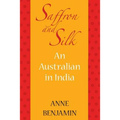 Saffron and Silk: An Australian in India - Paperback
