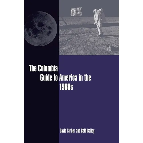 The Columbia Guide to America in the 1960s - Paperback