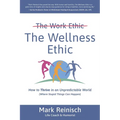 The Wellness Ethic: How to Thrive in an Unpredictable World (Where Stupid Things Can Happen) - Paperback