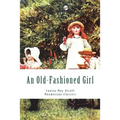 An Old-Fashioned Girl (Large Print - Mnemosyne Classics): Complete and Unabridged Classic Edition - Paperback