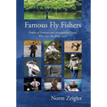 Famous Fly Fishers: Profiles of Eminent and Accomplished People Who Love the Quiet Sport - Hardcover