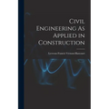 Civil Engineering As Applied in Construction - Paperback