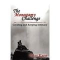 The Monogamy Challenge: Creating and Keeping Intimacy - Paperback