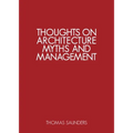 Thoughts on Architecture, Myths and Management - Paperback