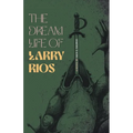 The Dream Life of Larry Rios - Paperback