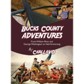 Bucks County Adventures: From William Penn and George Washington to Neil Armstrong - Hardcover