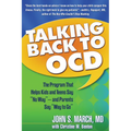Talking Back to Ocd: The Program That Helps Kids and Teens Say No Way -- And Parents Say Way to Go - Paperback