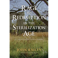 Rage to Redemption in the Sterilization Age: A Confrontation with American Genocide - Paperback