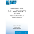 Don Magdaleno's Story: A Typical but Memorable Life of a Mexican Migrant - Paperback