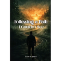 Following A Path I Couldn't See - Paperback
