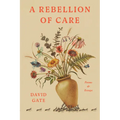 A Rebellion of Care: Poems and Essays - Hardcover