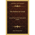 The Psalms In Greek: According To The Septuagint (1889) - Paperback