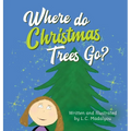 Where do Christmas Trees Go? - Hardcover