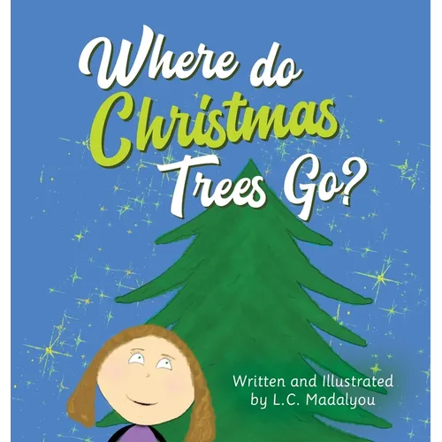 Where do Christmas Trees Go? - Hardcover