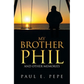 My Brother Phil: And Other Memories - Paperback