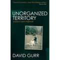 Unorganized Territory: A Boy's Own Memoir - Paperback