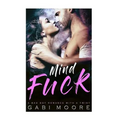 Mindfuck - A Bad Boy Romance With A Twist - Paperback