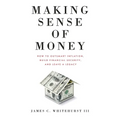 Making Sense of Money: How to Outsmart Inflation, Build Financial Security, and Leave a Legacy - Paperback