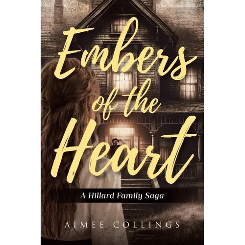 Embers of the Heart: A Hillard Family Saga - Paperback