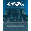 Against The Odds: A Story of Inspiration, Living the American Dream - Paperback