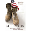 Soft Spots: A Marine's Memoir of Combat and Post-Traumatic Stress Disorder - Paperback