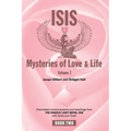 Isis Mysteries of Love & Life Volume I: Channelled communications and teachings from the Angelic Light Being Isis, with Osiris and Thoth - Paperback