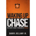 Waking Up Chase: One Student's Journey to Awakening His Potential - Paperback