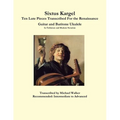 Sixtus Kargel Ten Lute Pieces Transcribed For the Renaissance Guitar and Baritone Ukulele In Tablature and Modern Notation - Paperback
