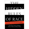 The Hidden Rules of Race: Barriers to an Inclusive Economy - Hardcover