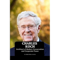 Charles Koch: Architect of Modern Conservatism and Corporate Power - Paperback
