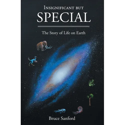 Insignificant but Special: The Story of Life on Earth - Paperback