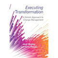 Executing Transformation: A Holistic Approach to Change Management - Paperback