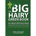 The Big Hairy Green Book: All About Artificial Grass - Paperback