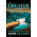 A Greater Perspective: Secrets of Success from the Sermon on the Mount - Paperback
