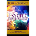 Psychic Development: 3 Easy Steps To Developing Your Intuition - Paperback