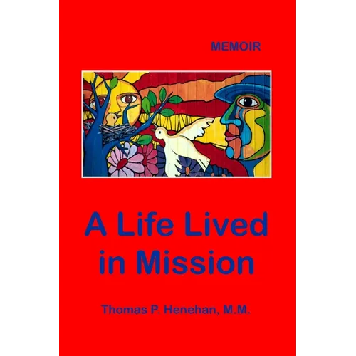 A Life Lived in Mission: Memoir - Paperback